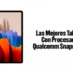Las Mejores Tablets Con Procesador Qualcomm Snapdragon